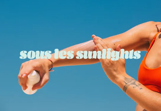 Les protections solaires à adopter d’urgence